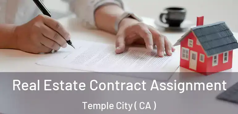  Real Estate Contract Assignment Temple City ( CA )
