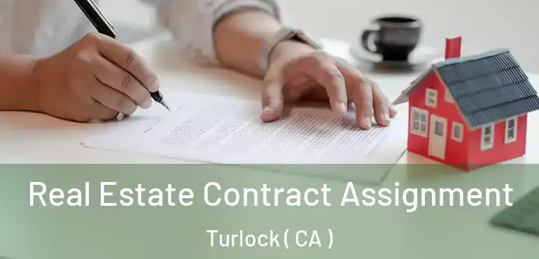  Real Estate Contract Assignment Turlock ( CA )