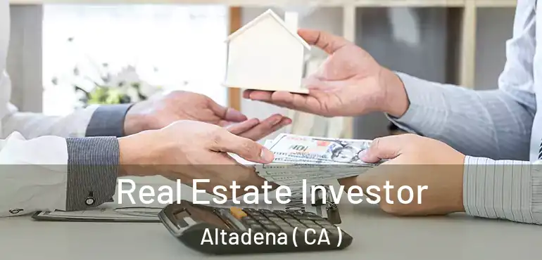  Real Estate Investor Altadena ( CA )