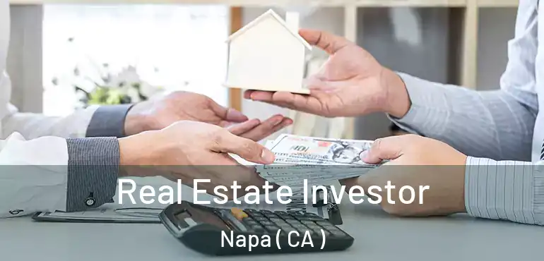 Real Estate Investor Napa ( CA )
