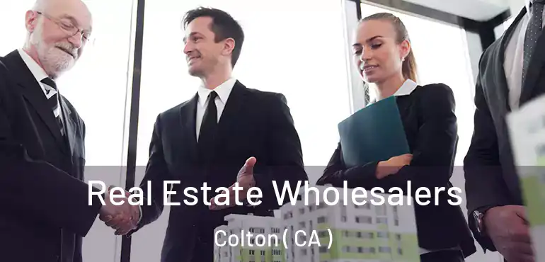  Real Estate Wholesalers Colton ( CA )
