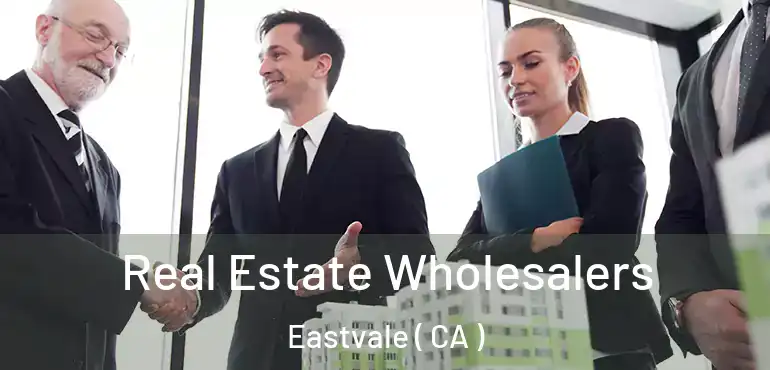  Real Estate Wholesalers Eastvale ( CA )
