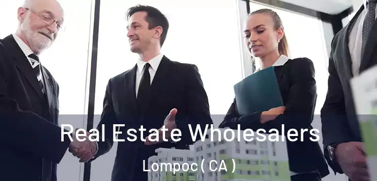  Real Estate Wholesalers Lompoc ( CA )