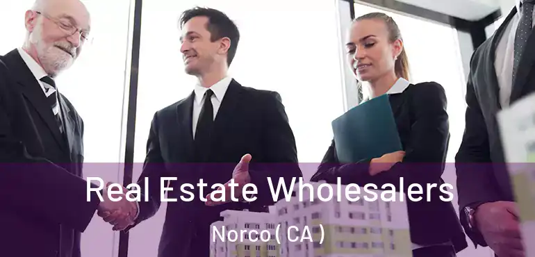  Real Estate Wholesalers Norco ( CA )