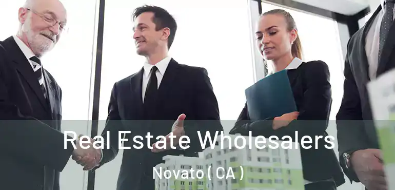  Real Estate Wholesalers Novato ( CA )