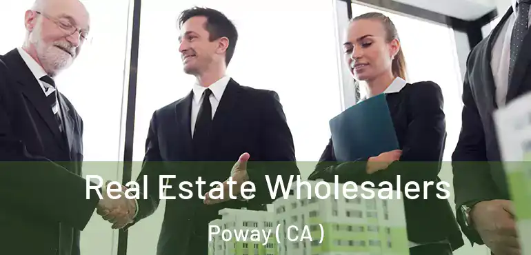 Real Estate Wholesalers Poway ( CA )