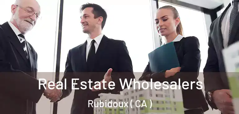  Real Estate Wholesalers Rubidoux ( CA )