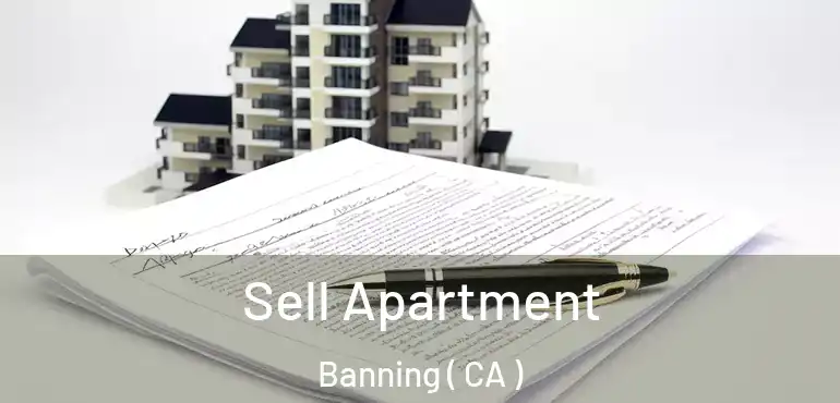  Sell Apartment Banning ( CA )