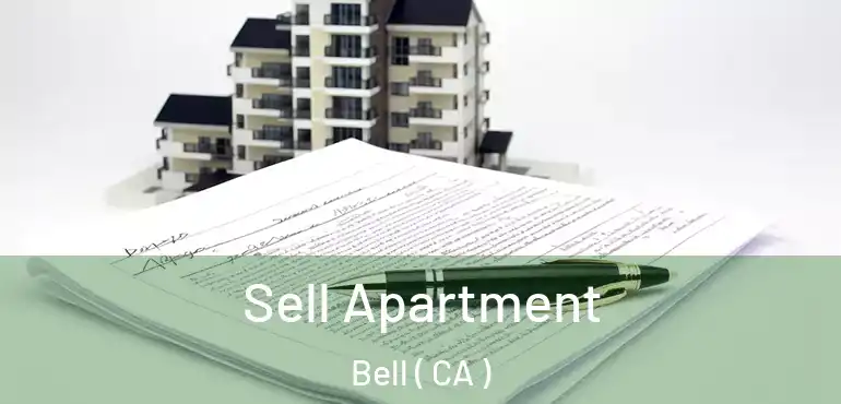  Sell Apartment Bell ( CA )