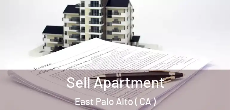 Sell Apartment East Palo Alto ( CA )