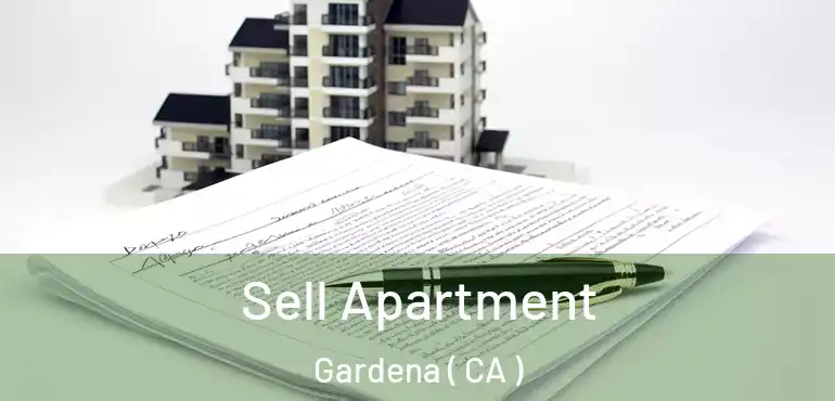  Sell Apartment Gardena ( CA )