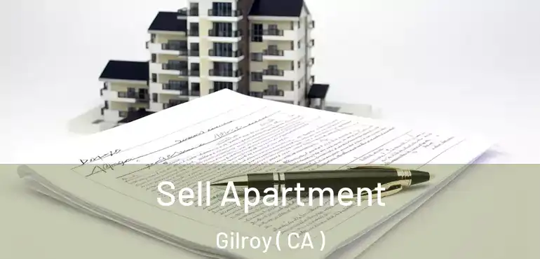  Sell Apartment Gilroy ( CA )