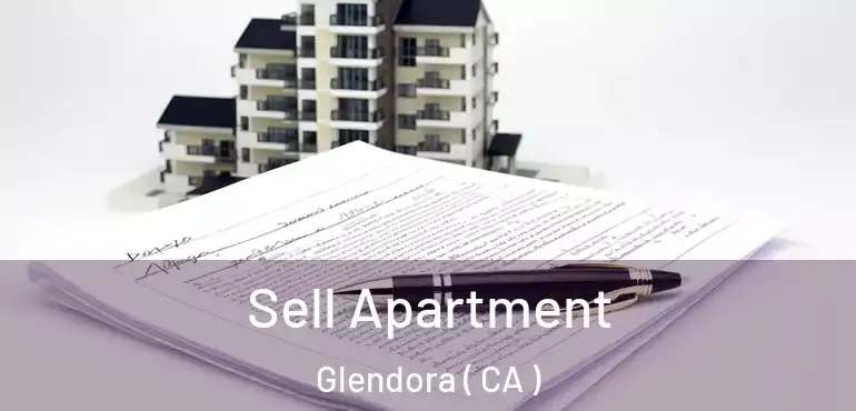  Sell Apartment Glendora ( CA )