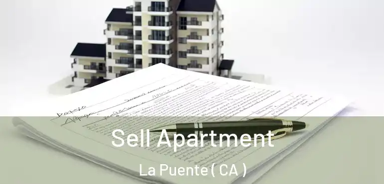 Sell Apartment La Puente ( CA )