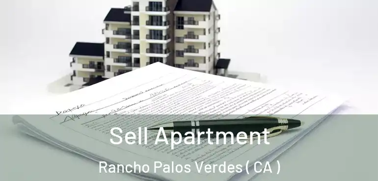  Sell Apartment Rancho Palos Verdes ( CA )