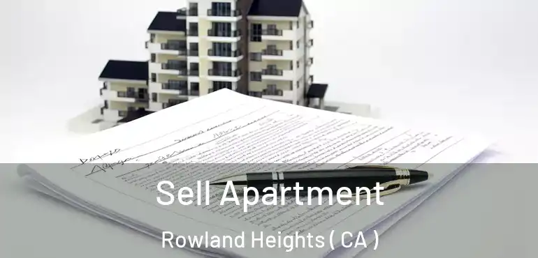 Sell Apartment Rowland Heights ( CA )