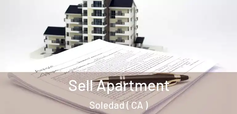 Sell Apartment Soledad ( CA )