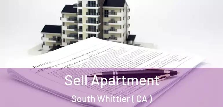 Sell Apartment South Whittier ( CA )