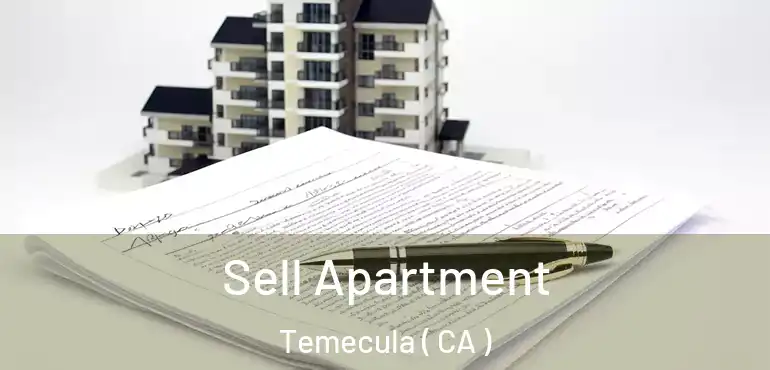  Sell Apartment Temecula ( CA )