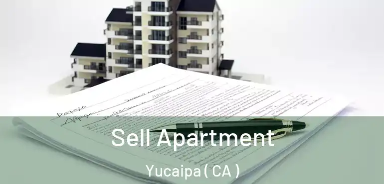  Sell Apartment Yucaipa ( CA )
