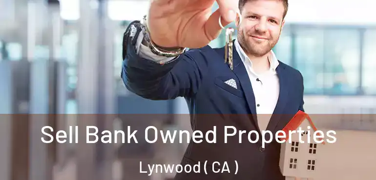  Sell Bank Owned Properties Lynwood ( CA )
