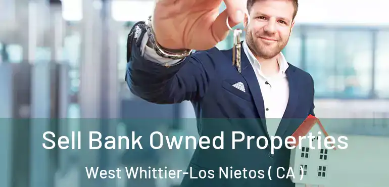 Sell Bank Owned Properties West Whittier-Los Nietos ( CA )