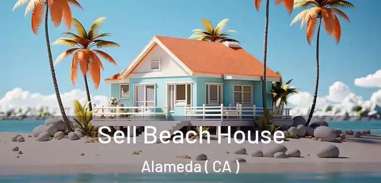  Sell Beach House Alameda ( CA )