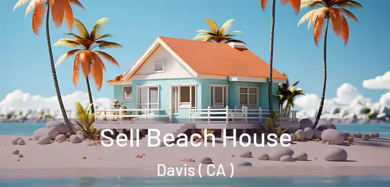  Sell Beach House Davis ( CA )