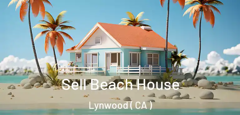  Sell Beach House Lynwood ( CA )
