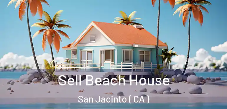  Sell Beach House San Jacinto ( CA )