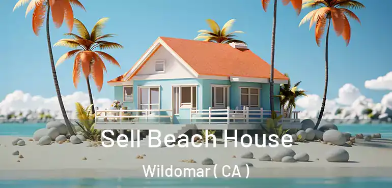  Sell Beach House Wildomar ( CA )