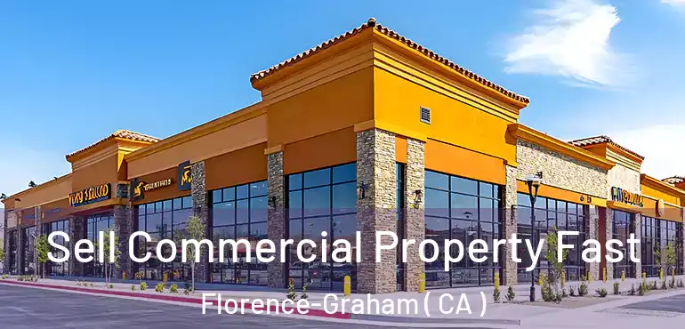  Sell Commercial Property Fast Florence-Graham ( CA )