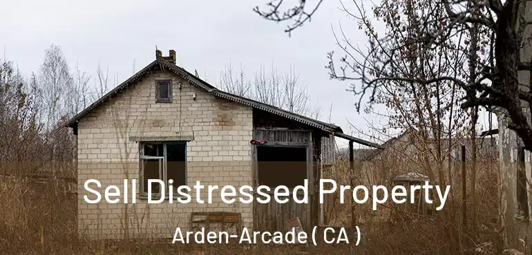  Sell Distressed Property Arden-Arcade ( CA )