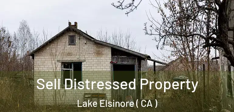 Sell Distressed Property Lake Elsinore ( CA )