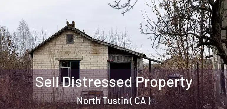  Sell Distressed Property North Tustin ( CA )