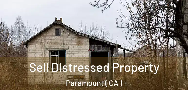  Sell Distressed Property Paramount ( CA )