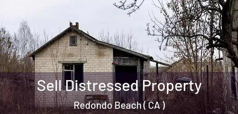  Sell Distressed Property Redondo Beach ( CA )
