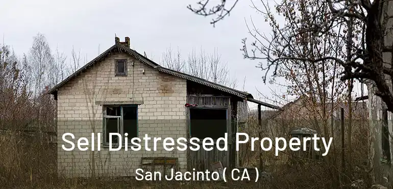  Sell Distressed Property San Jacinto ( CA )