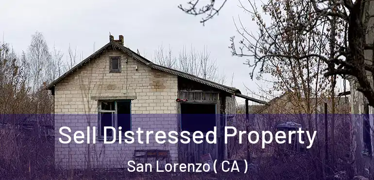  Sell Distressed Property San Lorenzo ( CA )