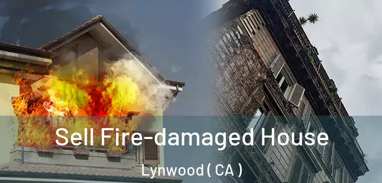  Sell Fire-damaged House Lynwood ( CA )
