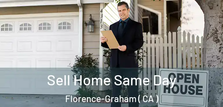 Sell Home Same Day Florence-Graham ( CA )