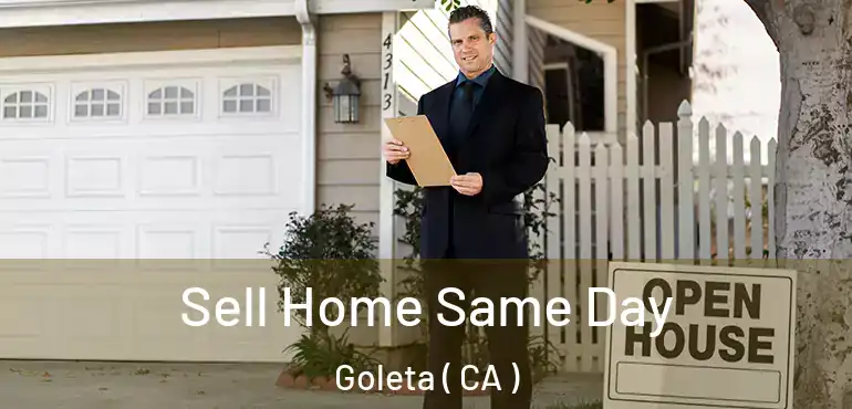 Sell Home Same Day Goleta ( CA )