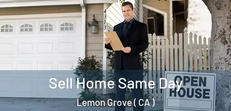  Sell Home Same Day Lemon Grove ( CA )