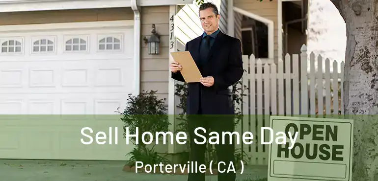 Sell Home Same Day Porterville ( CA )