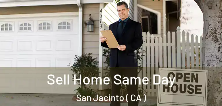 Sell Home Same Day San Jacinto ( CA )