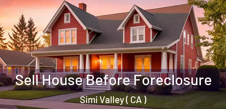 Sell House Before Foreclosure Simi Valley ( CA )