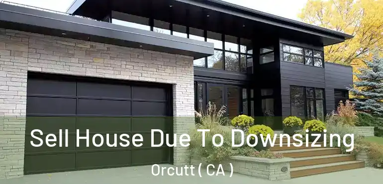  Sell House Due To Downsizing Orcutt ( CA )