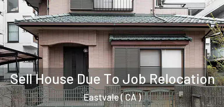  Sell House Due To Job Relocation Eastvale ( CA )