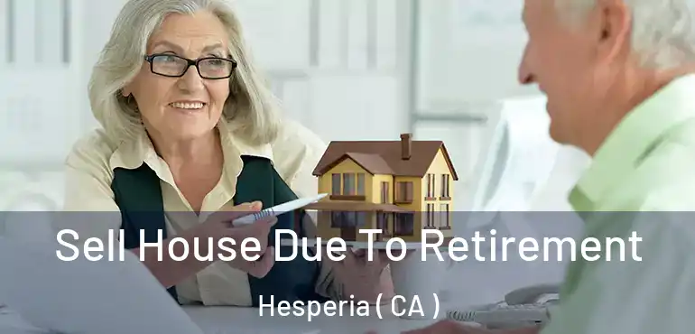  Sell House Due To Retirement Hesperia ( CA )