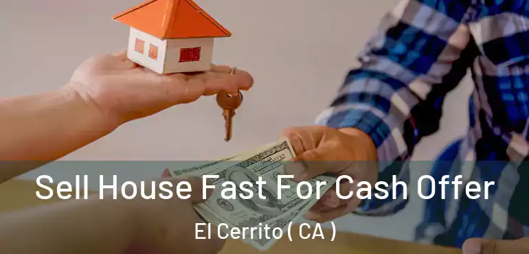  Sell House Fast For Cash Offer El Cerrito ( CA )